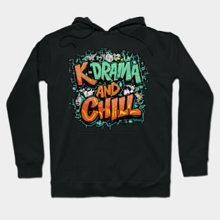 K-Drama and Chill Hoodie